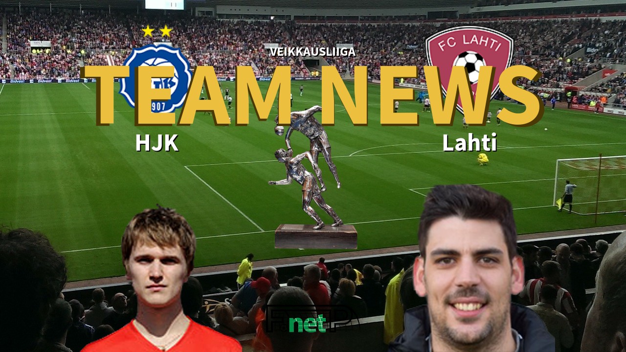 Veikkausliiga News: HJK vs FC Lahti Confirmed Line-ups