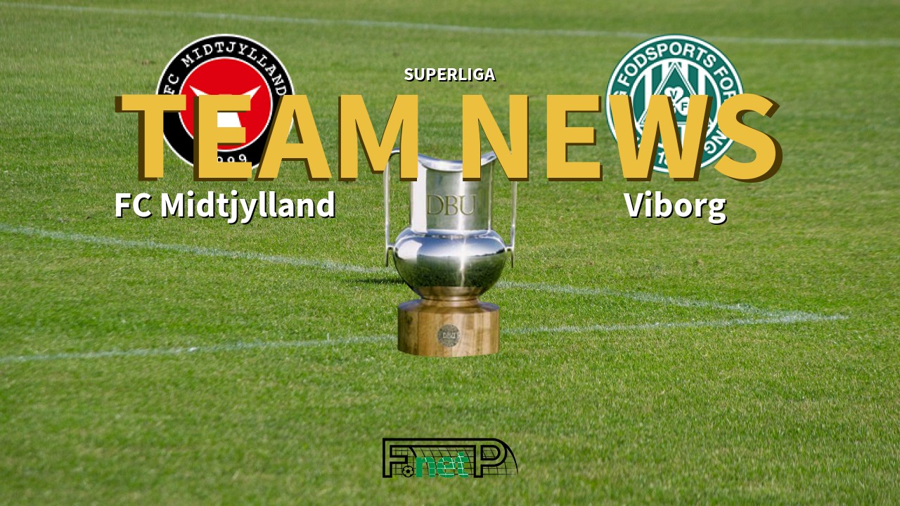 Superliga News: FC Midtjylland vs Viborg FF Confirmed Line-ups