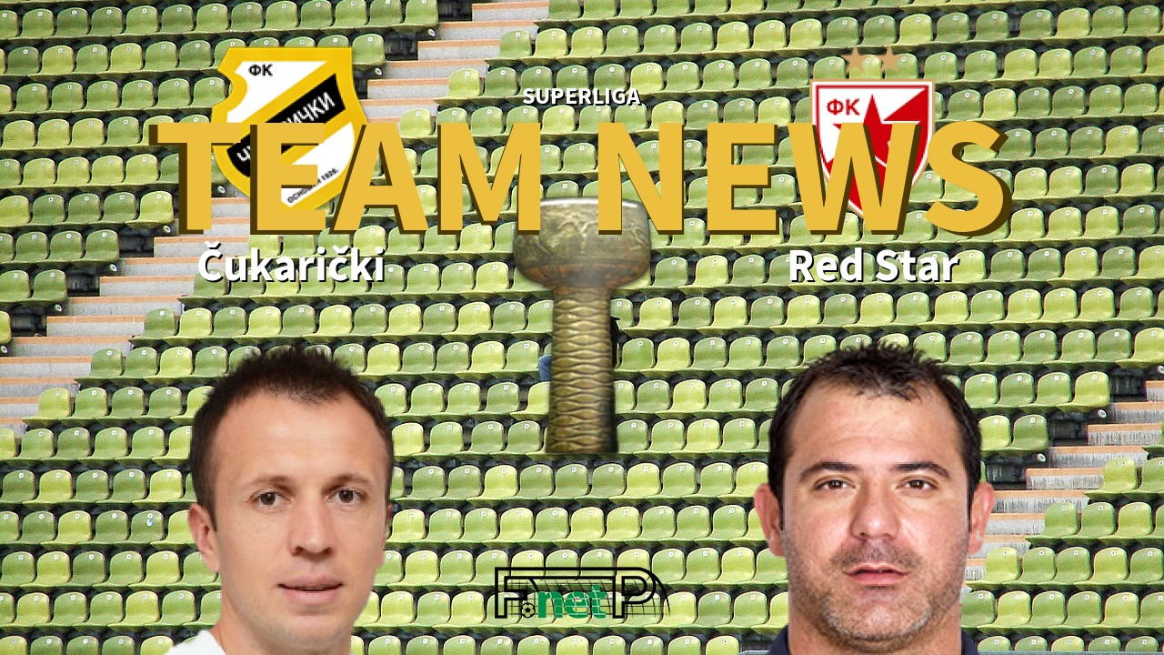 SuperLiga News: Čukarički vs Red Star Belgrade Confirmed Line-ups