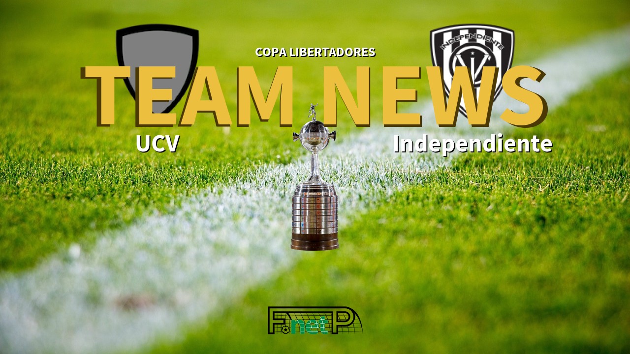 Copa Libertadores News: UCV vs Independiente del Valle Confirmed Line-ups