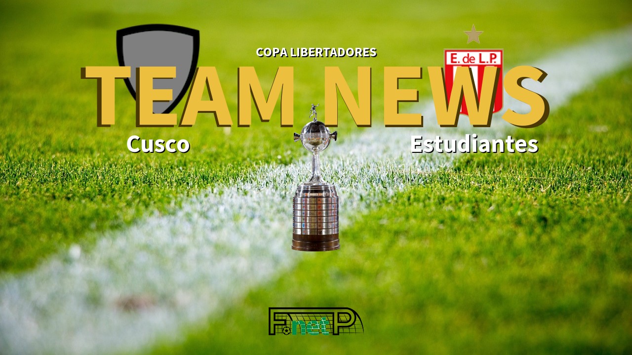 Copa Libertadores News: Cusco vs Estudiantes de La Plata Confirmed Line-ups