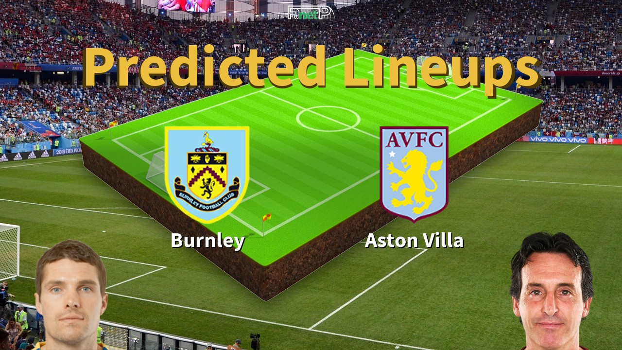 Predicted Lineups and Player News for Burnley vs Aston Villa 10/05/26 - Premier League News