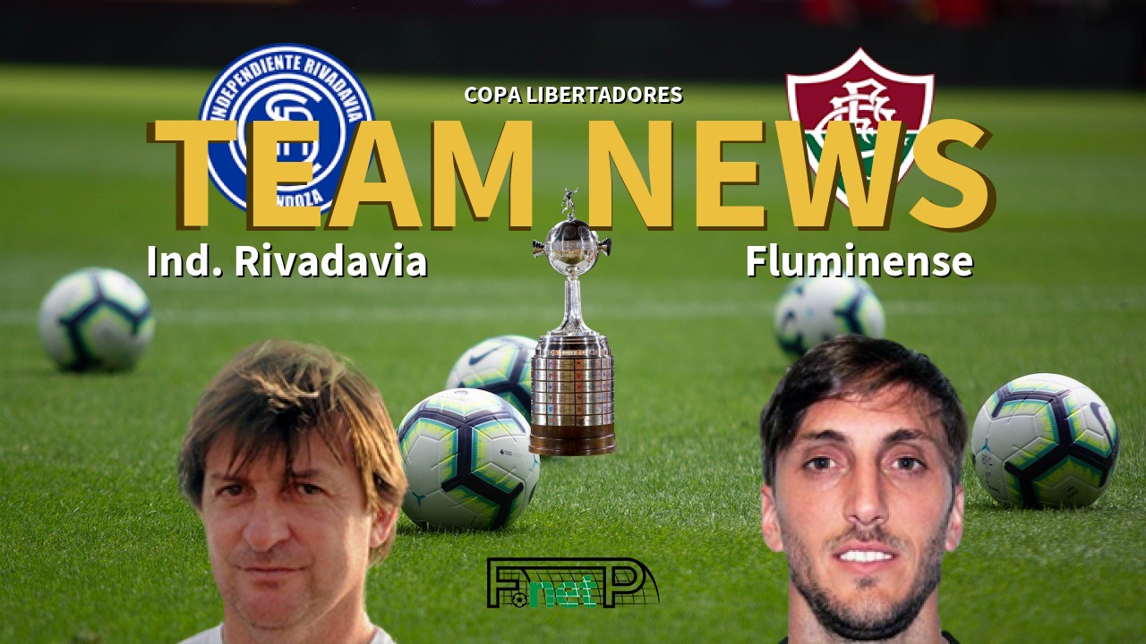 Copa Libertadores News: Independiente Rivadavia vs Fluminense Confirmed Line-ups