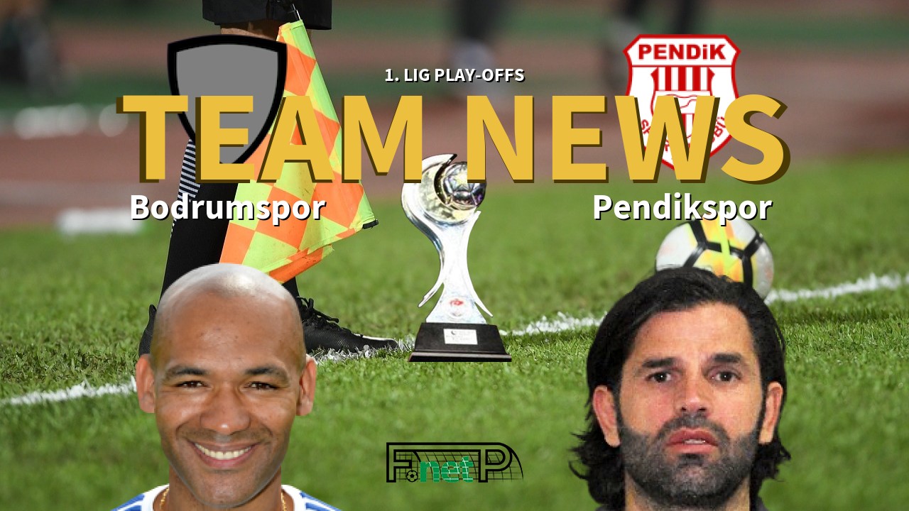 1. Lig Play-offs News: Bodrumspor vs Pendikspor Confirmed Line-ups