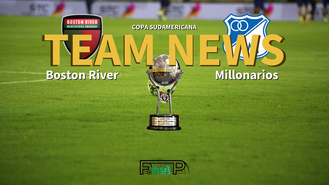 Copa Sudamericana News: Boston River vs Millonarios Confirmed Line-ups