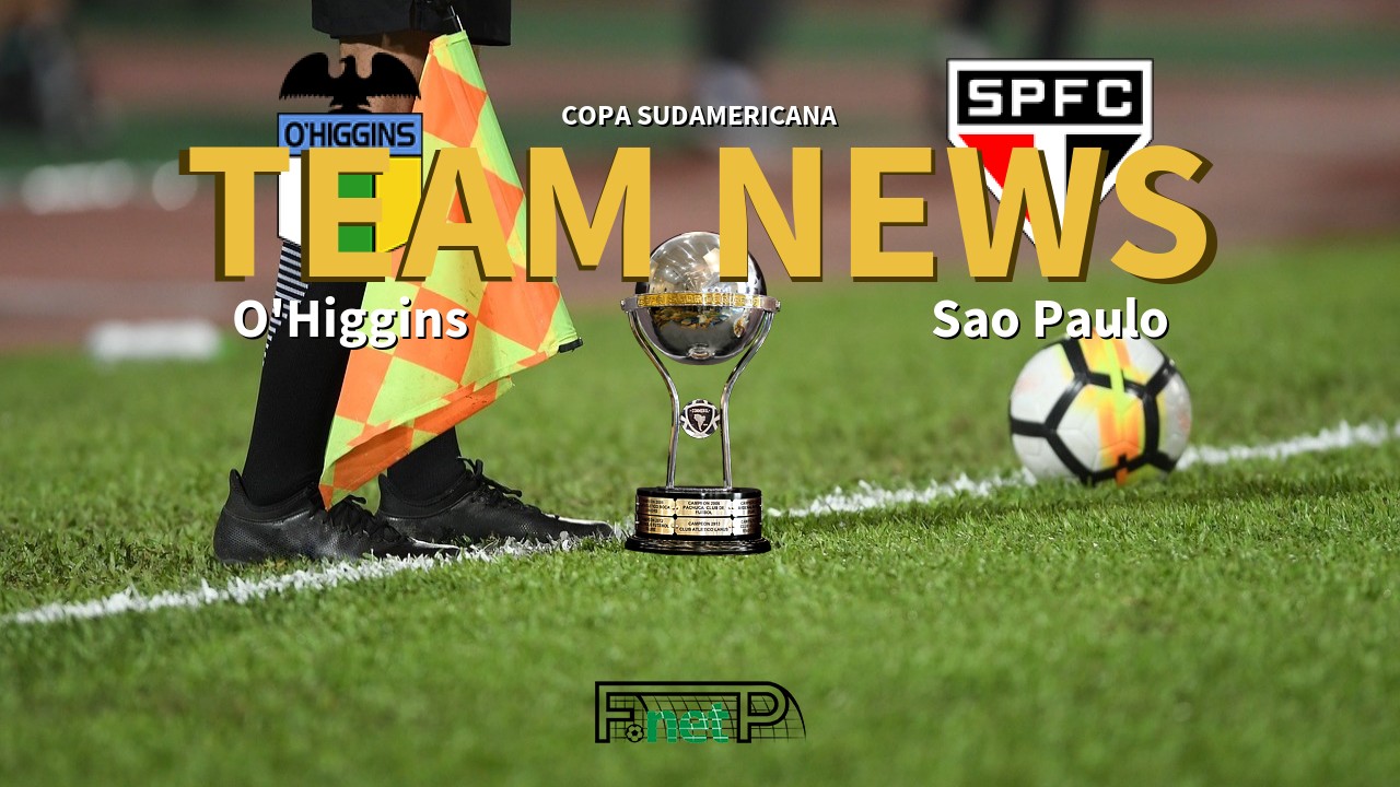 Copa Sudamericana News: O'Higgins vs São Paulo Confirmed Line-ups
