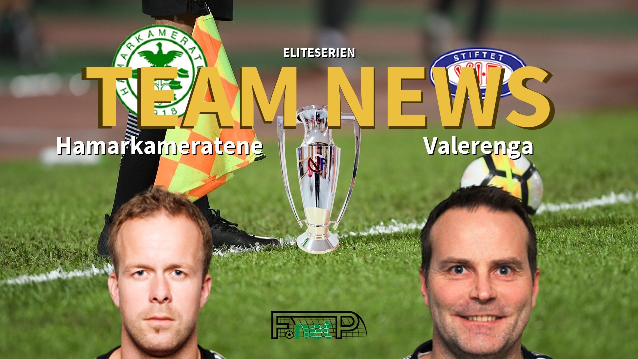 Eliteserien News: Hamarkameratene vs Vålerenga Confirmed Line-ups