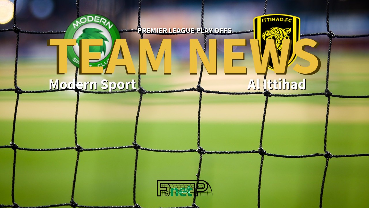 Premier League Play Offs News: Modern Sport FC vs Al Ittihad Confirmed Line-ups