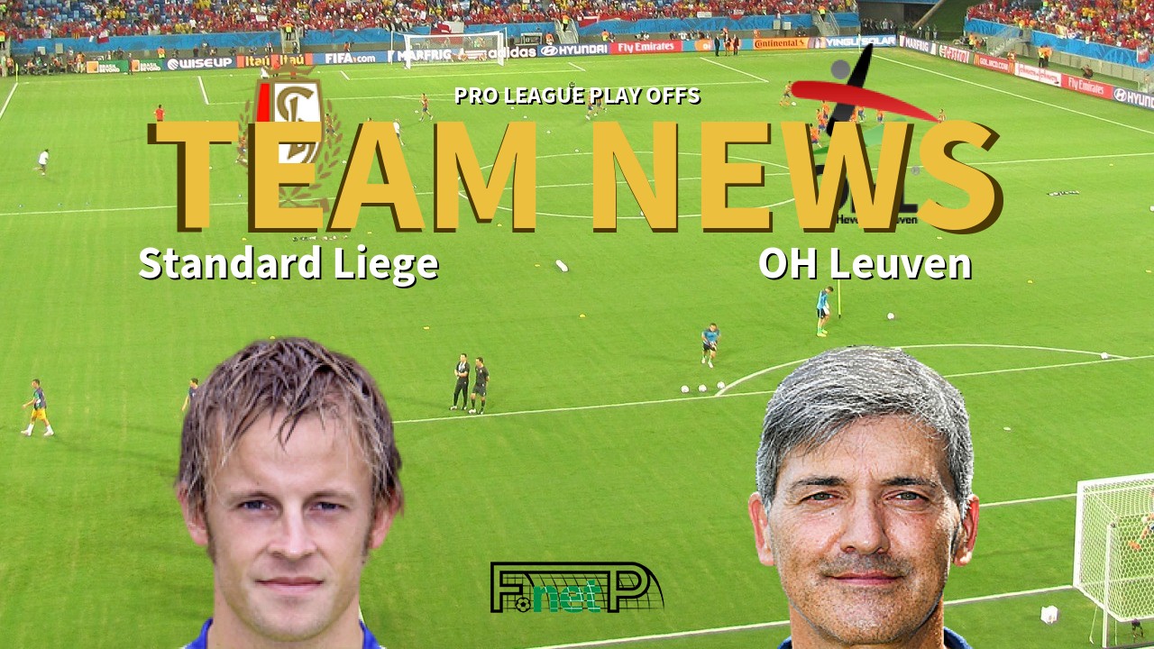 Pro League Play Offs News: Standard Liège vs Oud-Heverlee Leuven Confirmed Line-ups