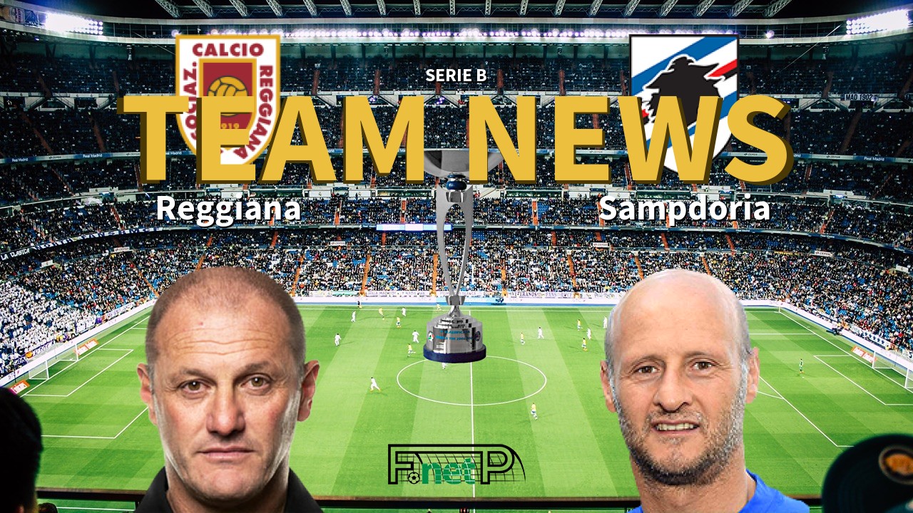 Serie B News: Reggiana vs Sampdoria Confirmed Line-ups