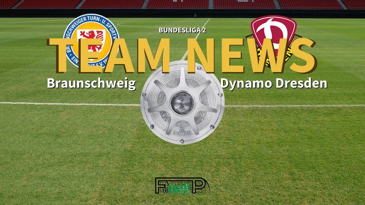 Bundesliga 2 News: Eintracht Braunschweig vs Dynamo Dresden Confirmed Line-ups