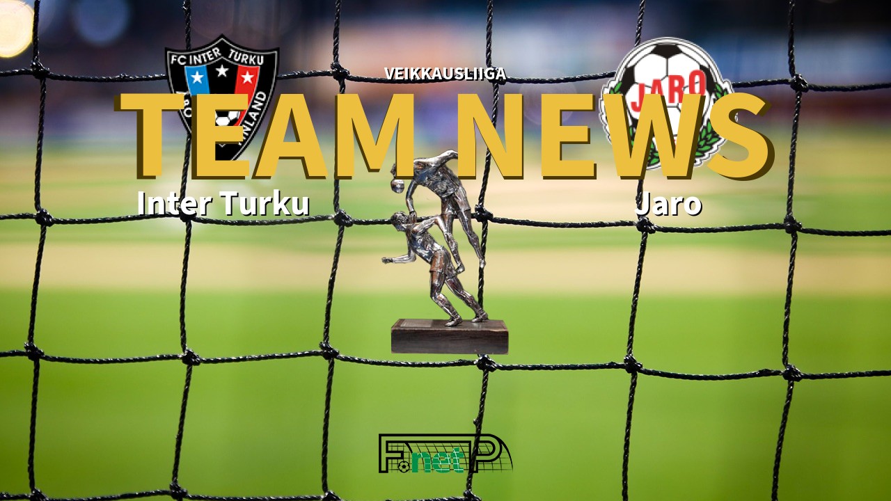 Veikkausliiga News: FC Inter Turku vs FF Jaro Confirmed Line-ups