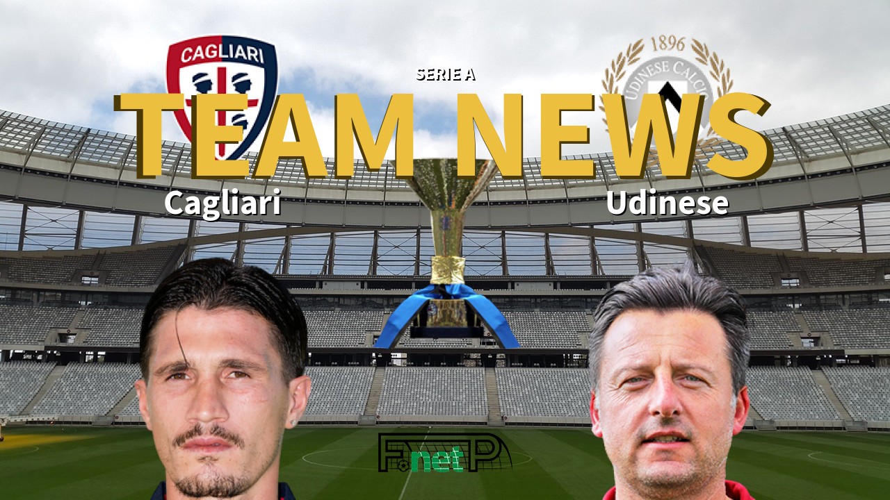 Serie A News: Cagliari vs Udinese Confirmed Line-ups