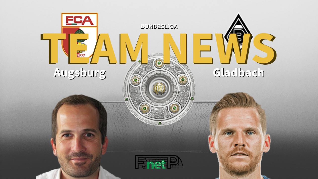 Bundesliga News: Augsburg vs Gladbach Confirmed Line-ups