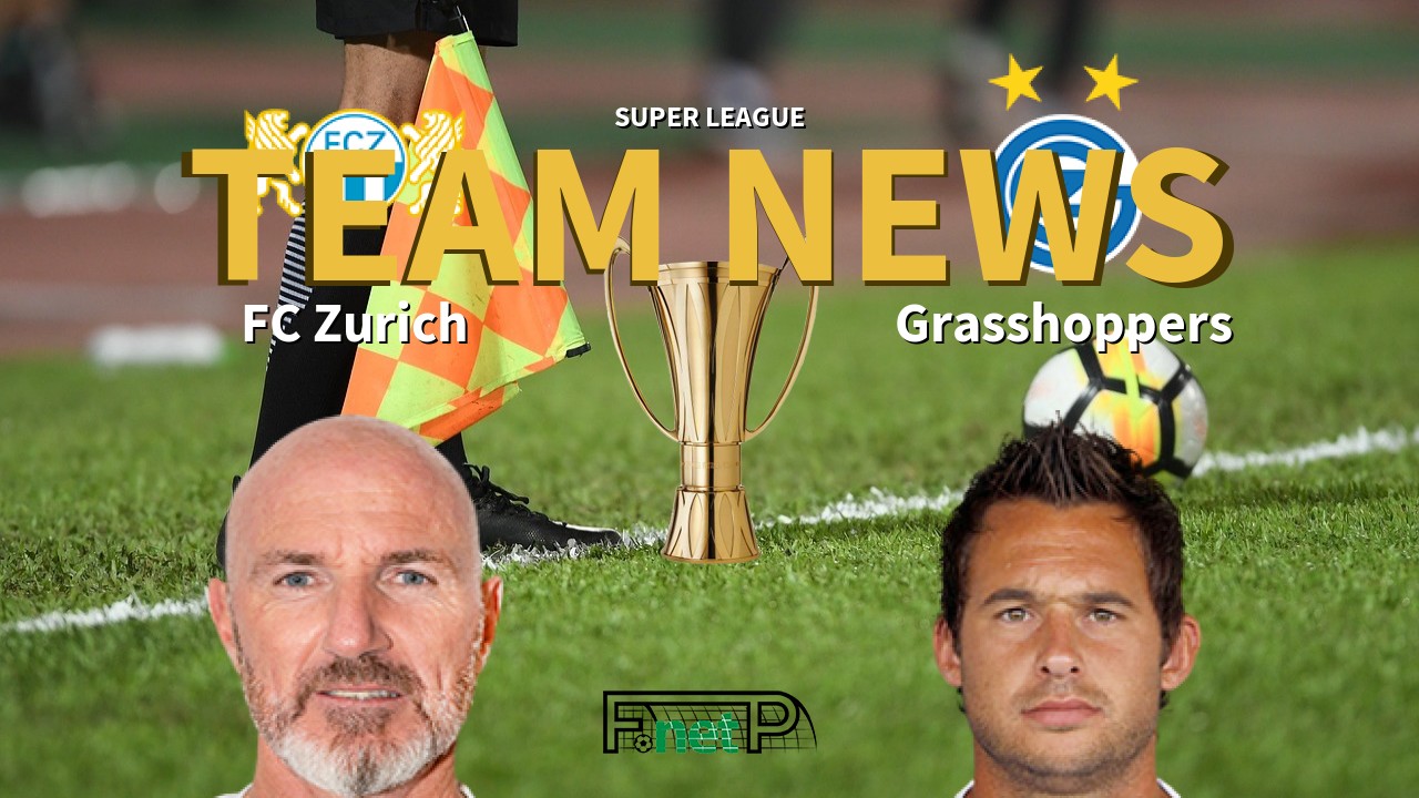 Super League News: FC Zürich vs Grasshopper Club Zürich Confirmed Line-ups