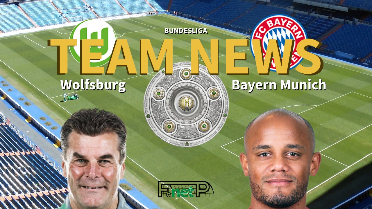 Bundesliga News: VfL Wolfsburg vs Bayern Munich Confirmed Line-ups
