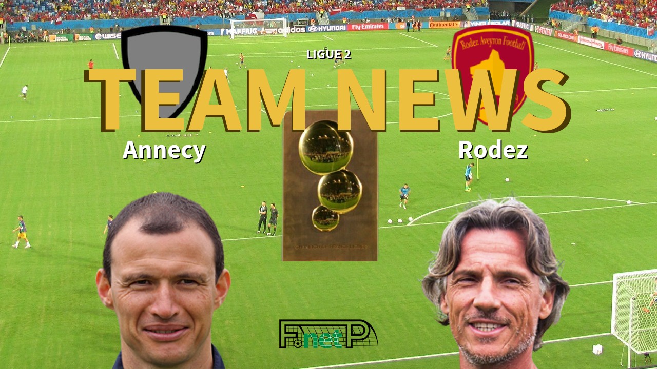Ligue 2 News: Annecy FC vs Rodez Confirmed Line-ups
