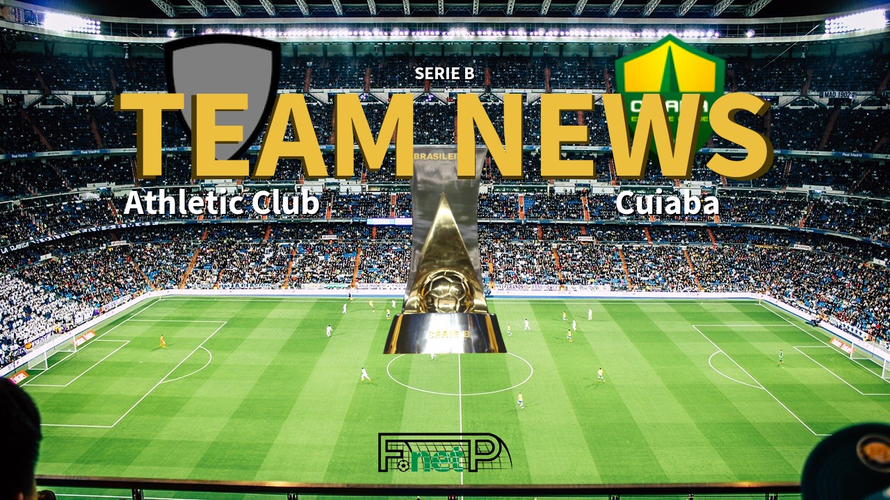 Serie B News: Athletic Club vs Cuiabá Confirmed Line-ups