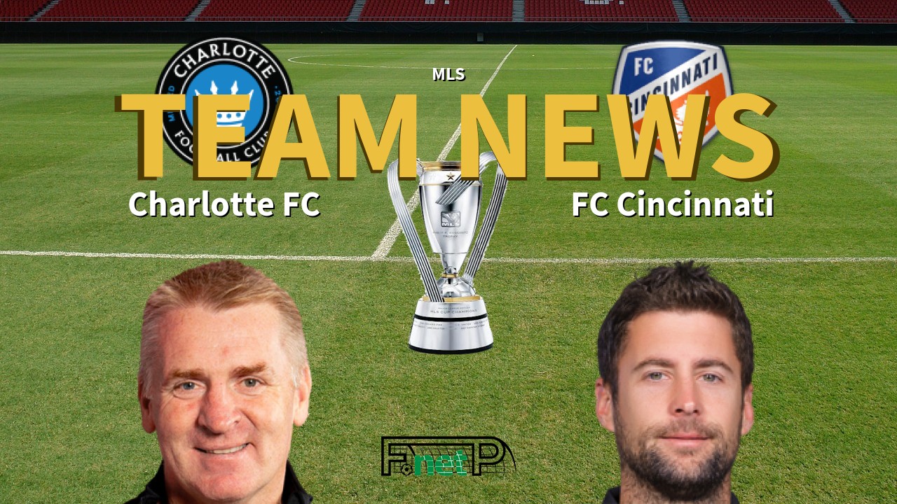 MLS News: Charlotte FC vs FC Cincinatti Confirmed Line-ups