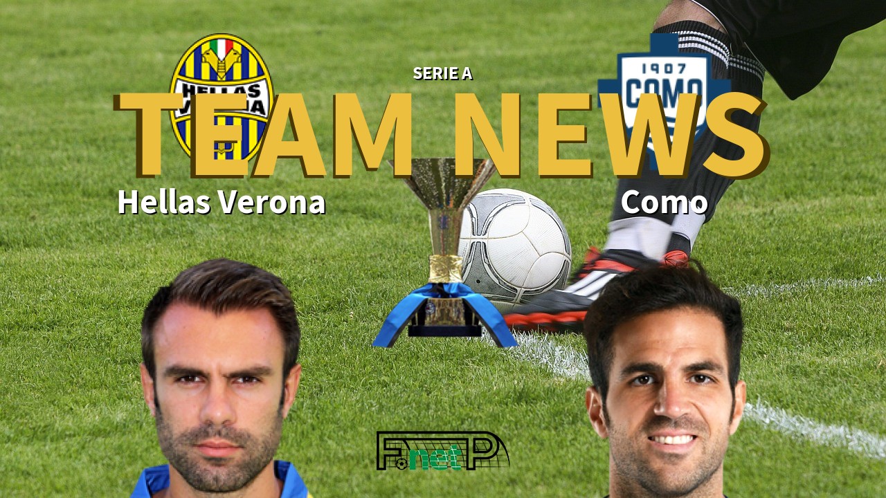 Serie A News: Hellas Verona vs Como Confirmed Line-ups