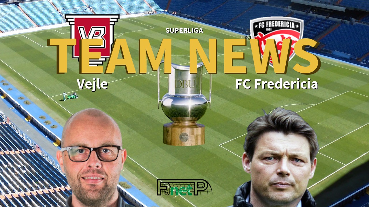 Superliga News: Vejle BK vs Fredericia Confirmed Line-ups