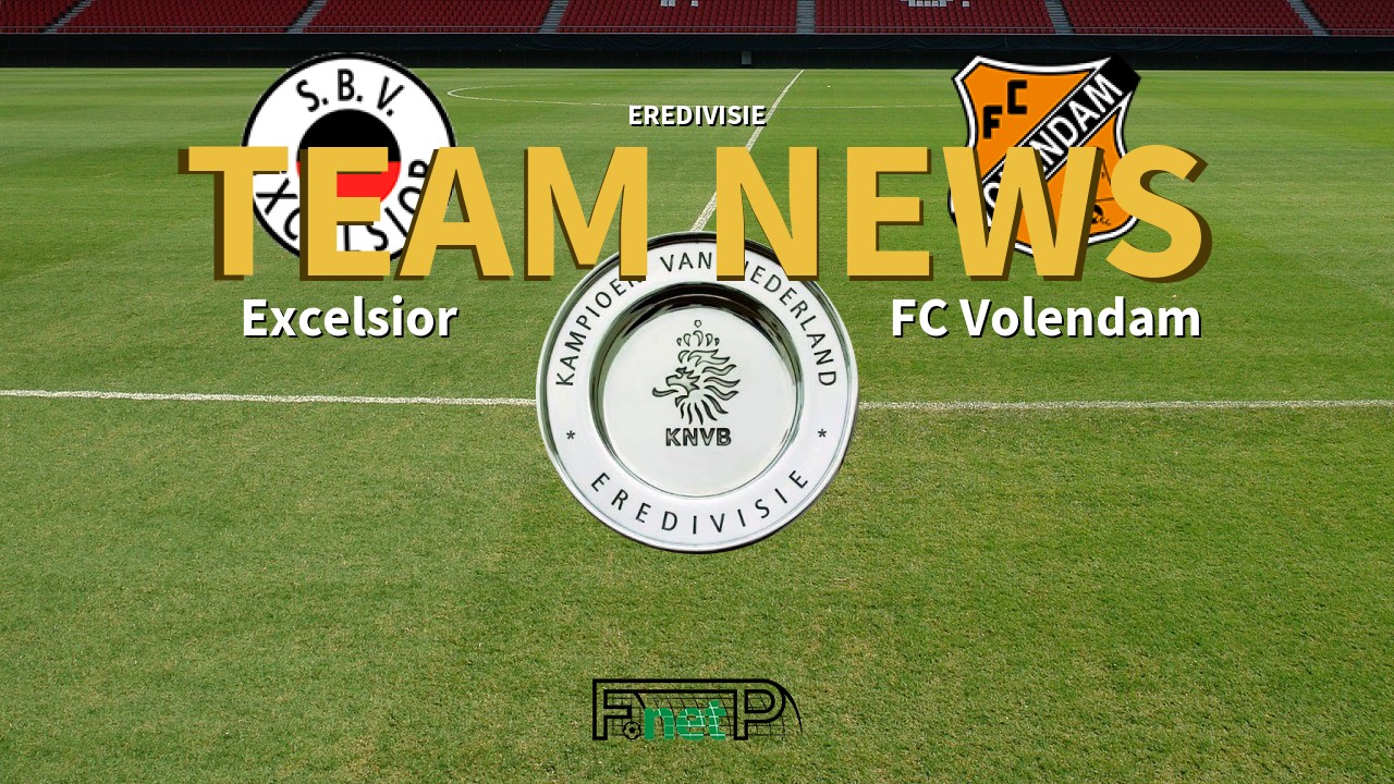 Eredivisie News: Excelsior vs FC Volendam Confirmed Line-ups