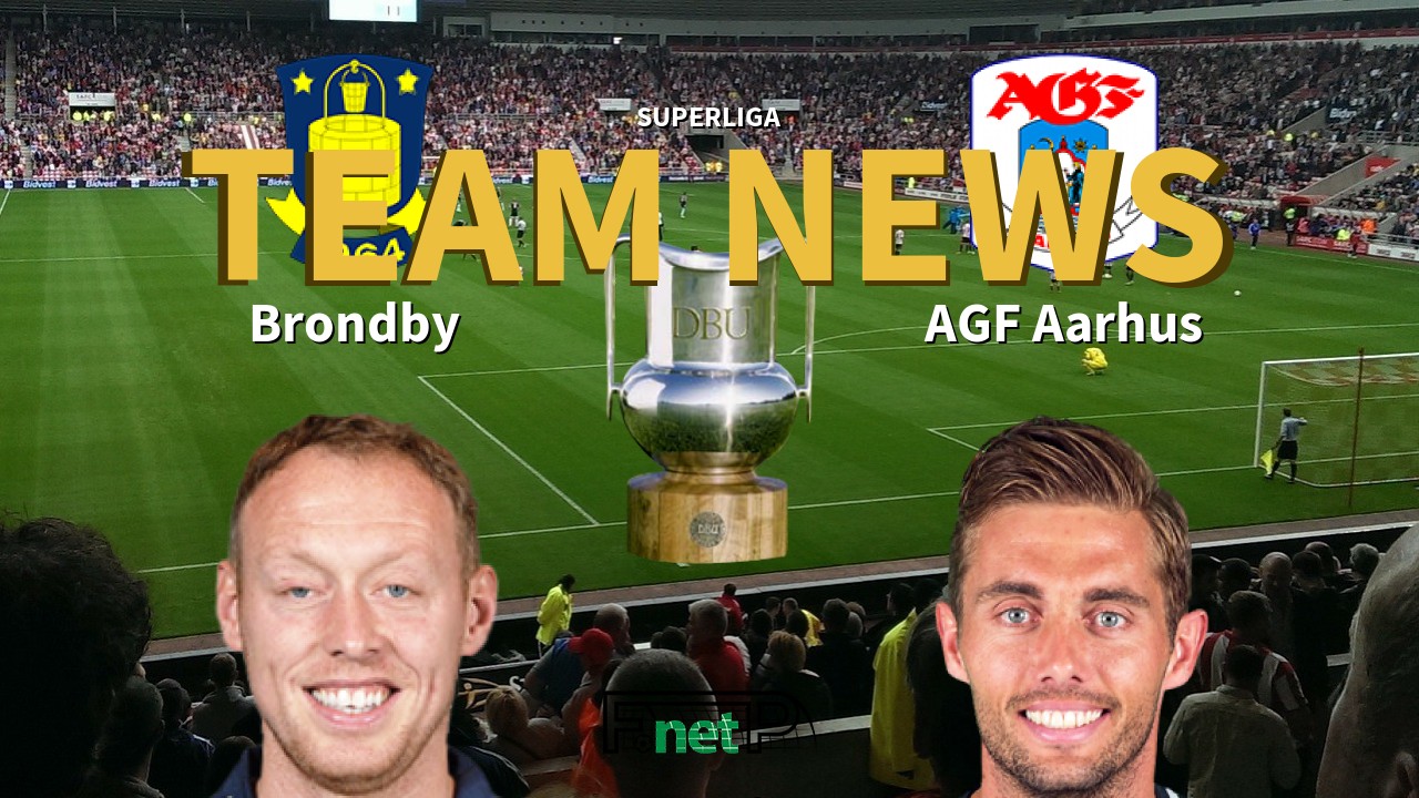 Superliga News: Brøndby IF vs AGF Aarhus Confirmed Line-ups