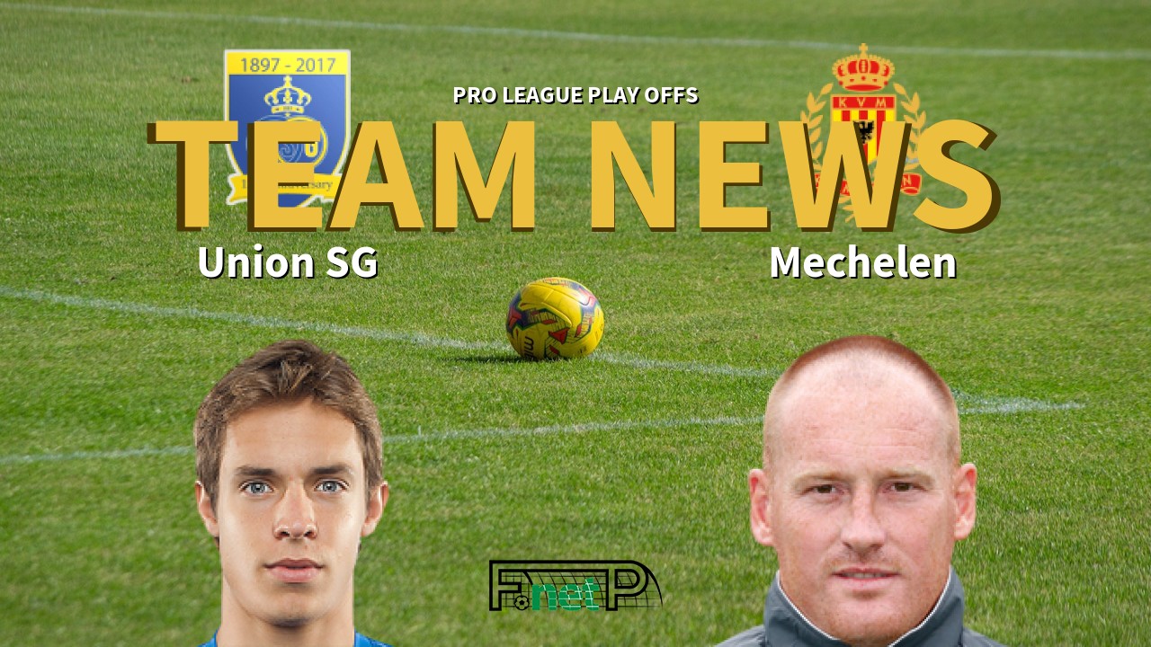 Pro League Play Offs News: Union Saint-Gilloise vs KV Mechelen Confirmed Line-ups