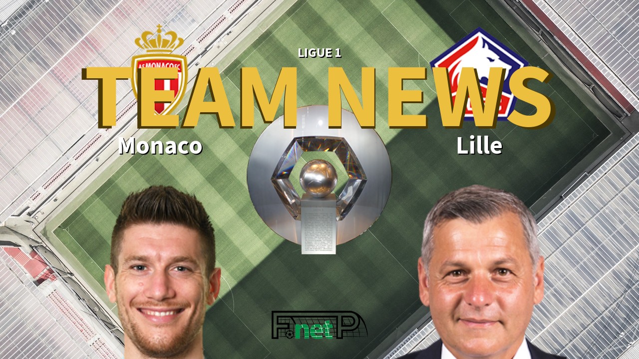 Ligue 1 News: Monaco vs Lille Confirmed Line-ups