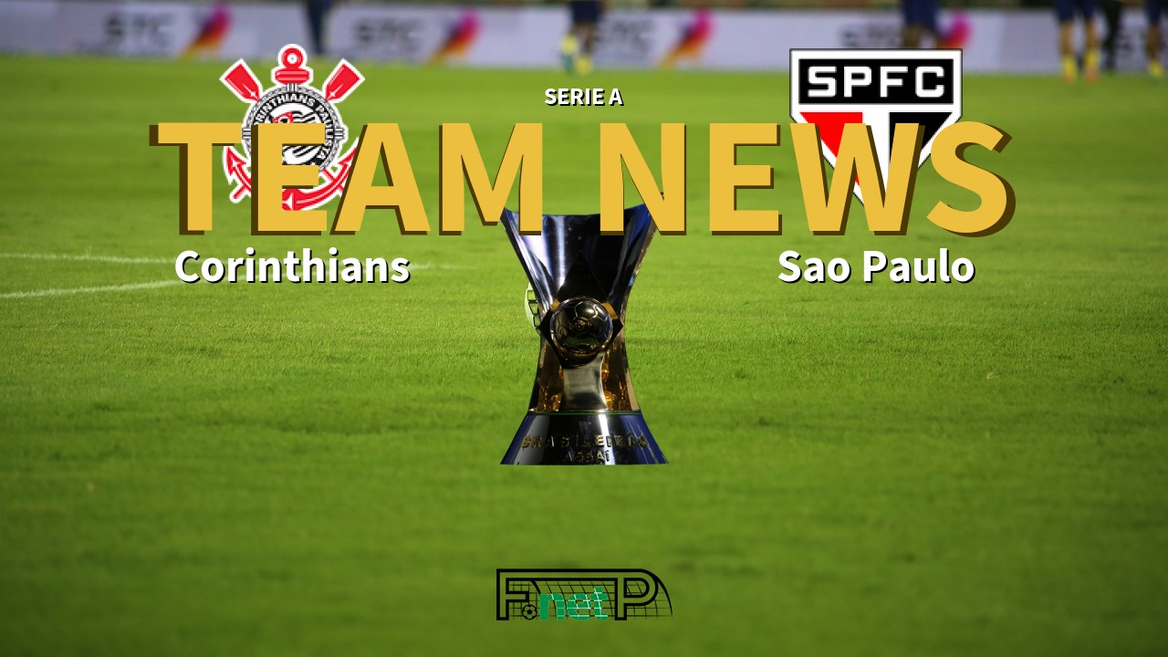 Serie A News: Corinthians vs São Paulo Confirmed Line-ups