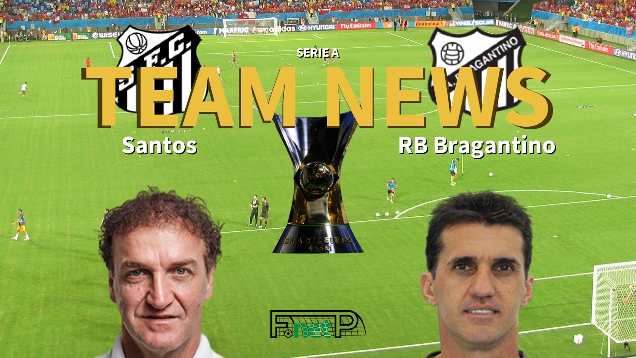 Serie A News: Santos vs Red Bull Bragantino Confirmed Line-ups