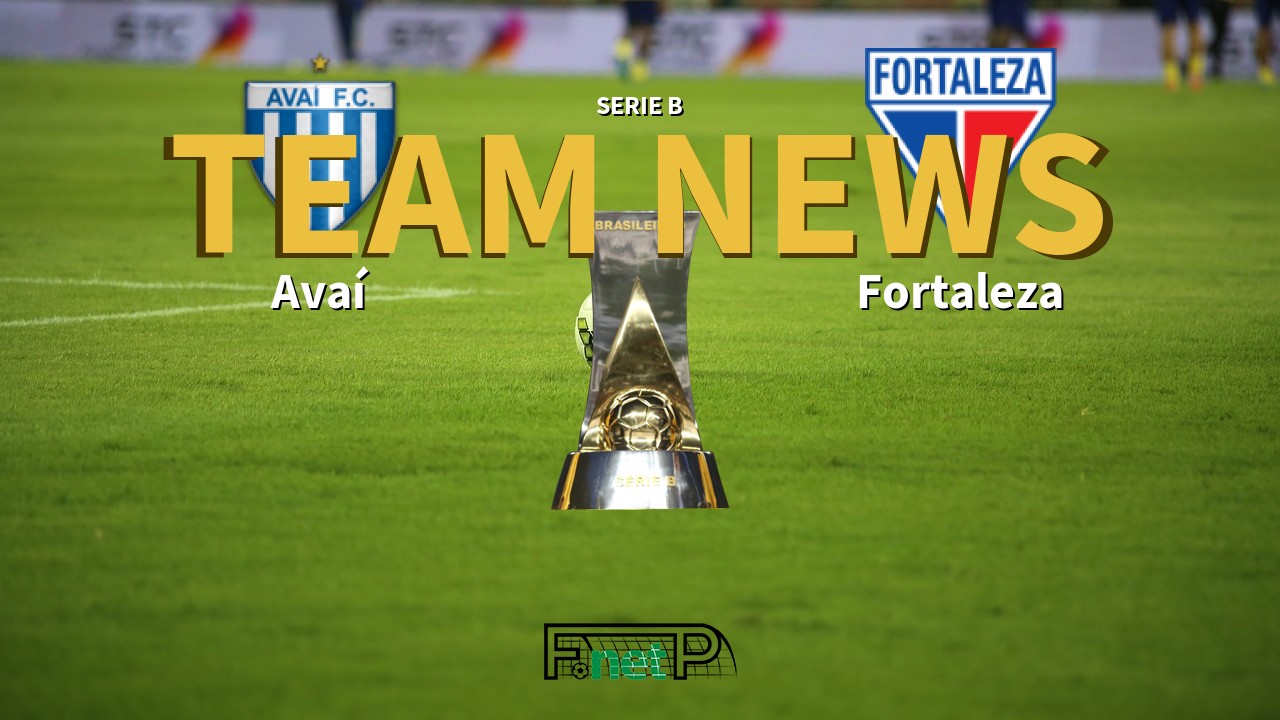 Serie B News: Avaí vs Fortaleza Confirmed Line-ups