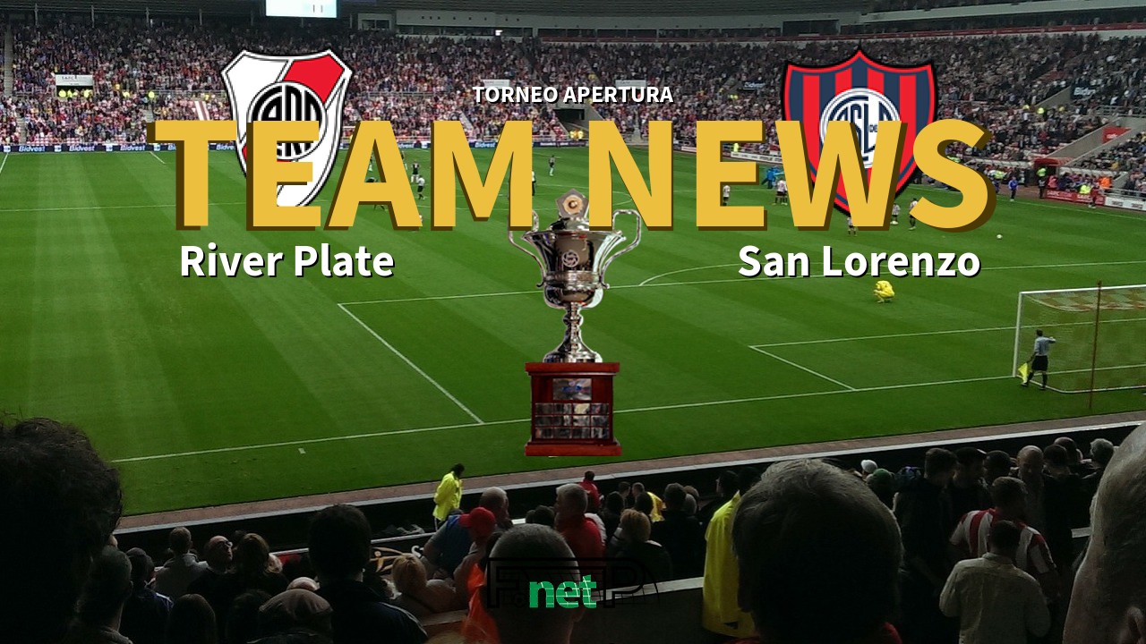 Torneo Apertura News: River Plate vs San Lorenzo Confirmed Line-ups