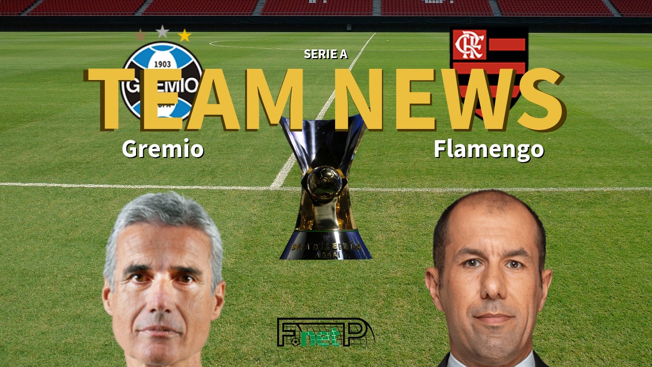 Serie A News: Grêmio vs Flamengo Confirmed Line-ups