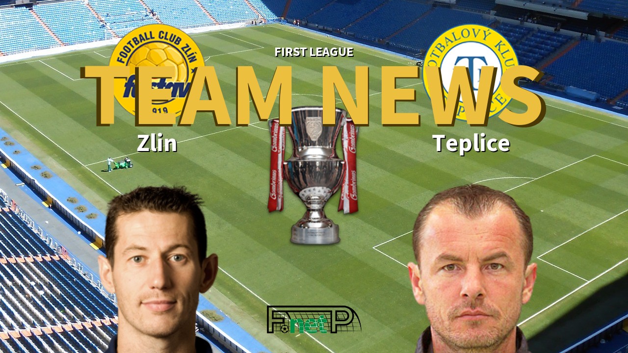 First League News: Tescoma Zlín vs Teplice Confirmed Line-ups
