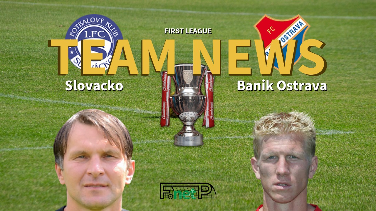 First League News: FC Slovácko vs Baník Ostrava Confirmed Line-ups
