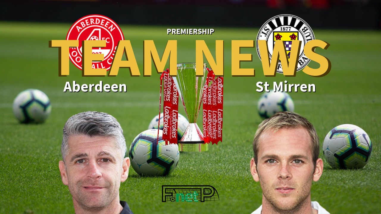 Premiership News: Aberdeen vs St Mirren Confirmed Line-ups