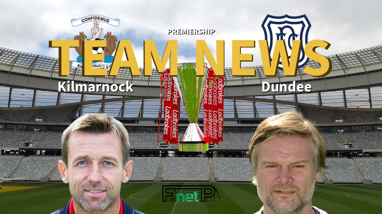 Premiership News: Kilmarnock vs Dundee Confirmed Line-ups