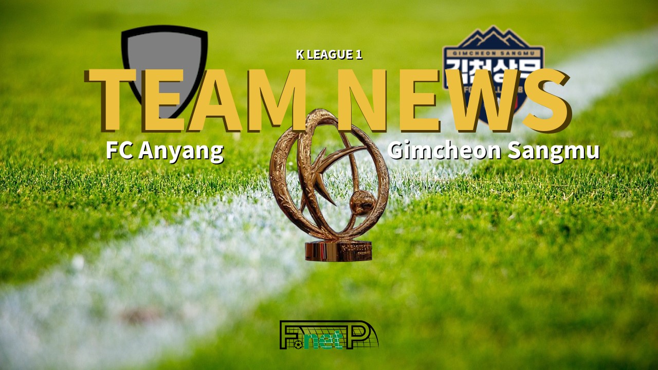 K League 1 News: FC Anyang vs Gimcheon Sangmu Confirmed Line-ups