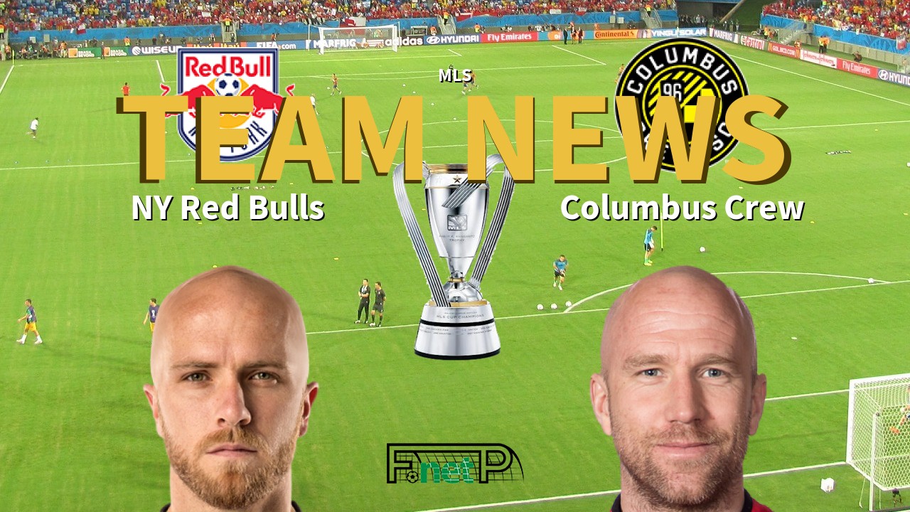 MLS News: New York Red Bulls vs Columbus Crew Confirmed Line-ups