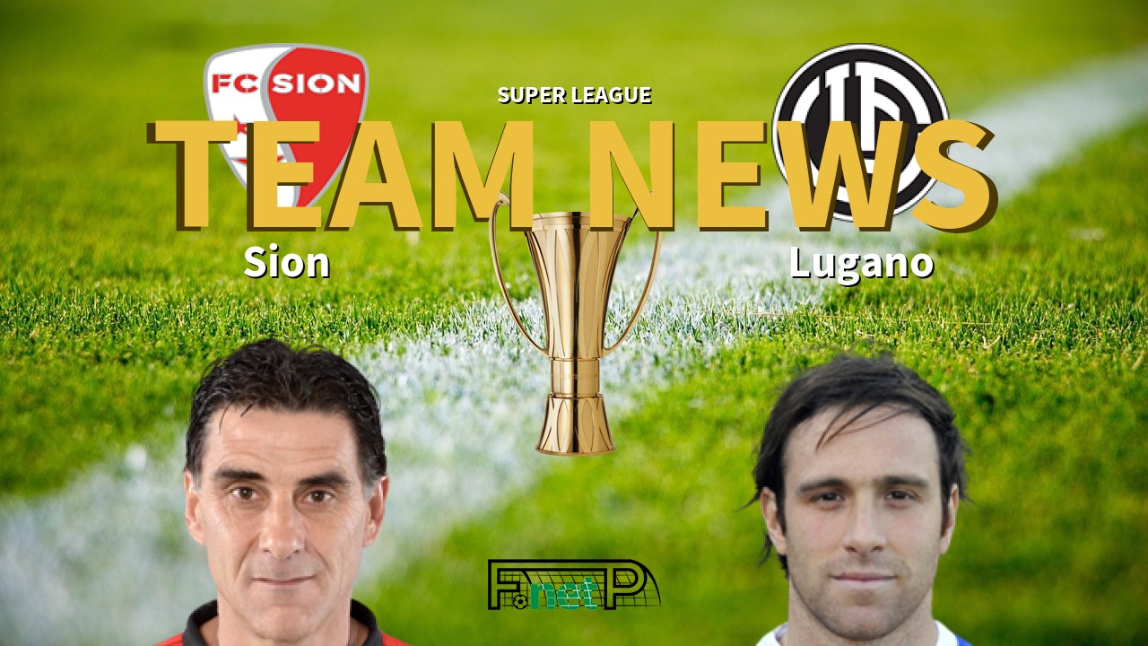 Super League News: FC Sion vs Lugano Confirmed Line-ups