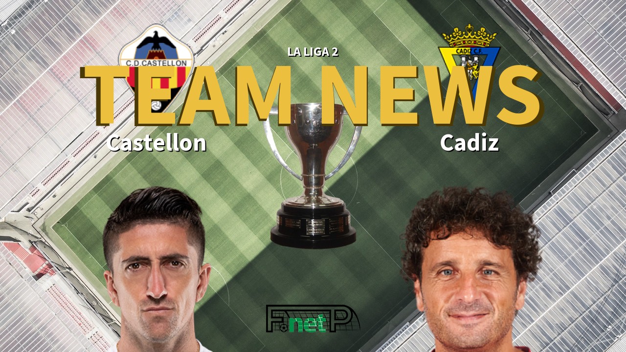 La Liga 2 News: Castellón vs Cádiz Confirmed Line-ups