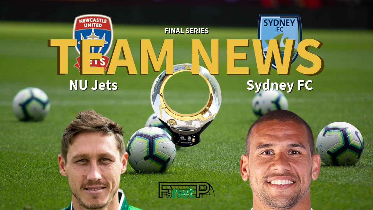Final Series News: Newcastle United Jets vs Sydney FC Confirmed Line-ups