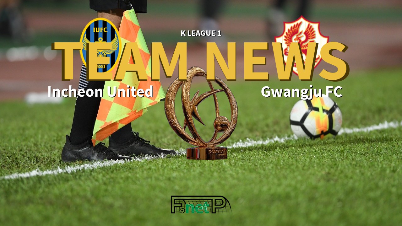K League 1 News: Incheon United vs Gwangju FC Confirmed Line-ups