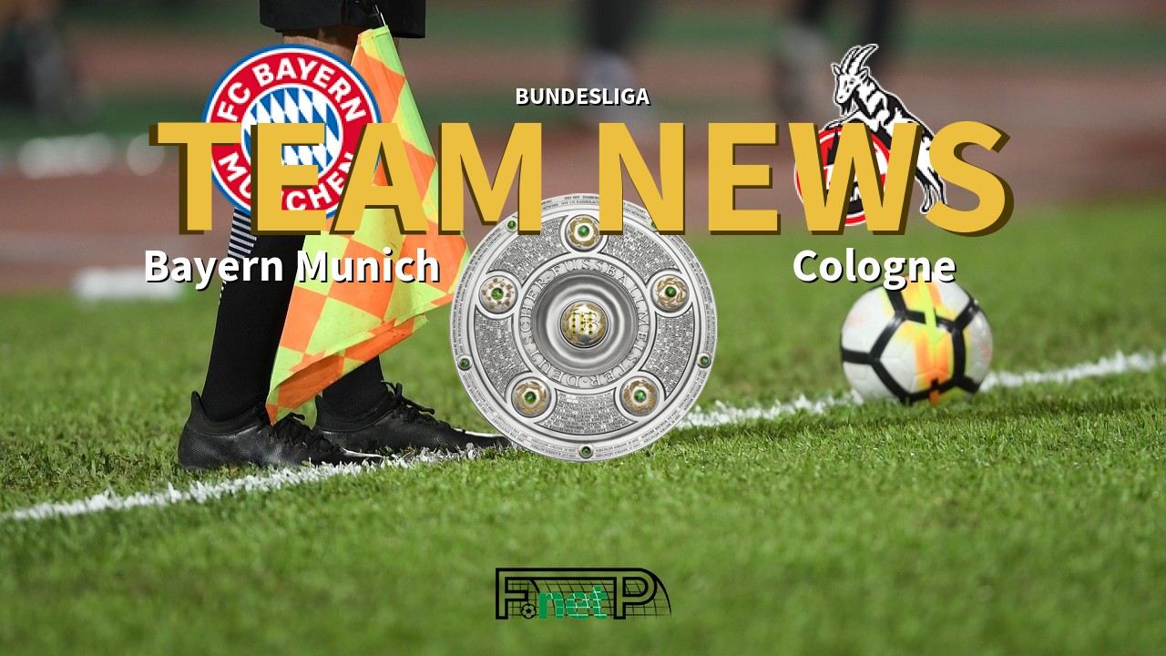 Bundesliga News: Bayern Munich vs Cologne Confirmed Line-ups