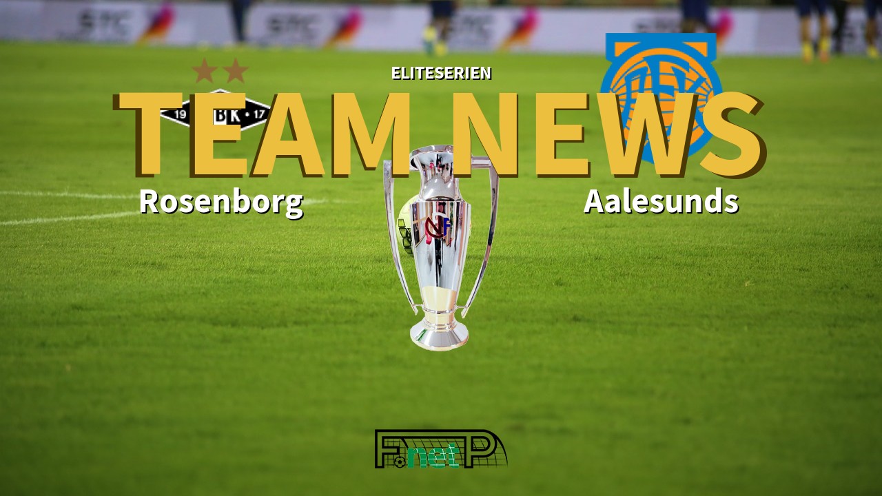 Eliteserien News: Rosenborg BK vs Aalesunds FK Confirmed Line-ups