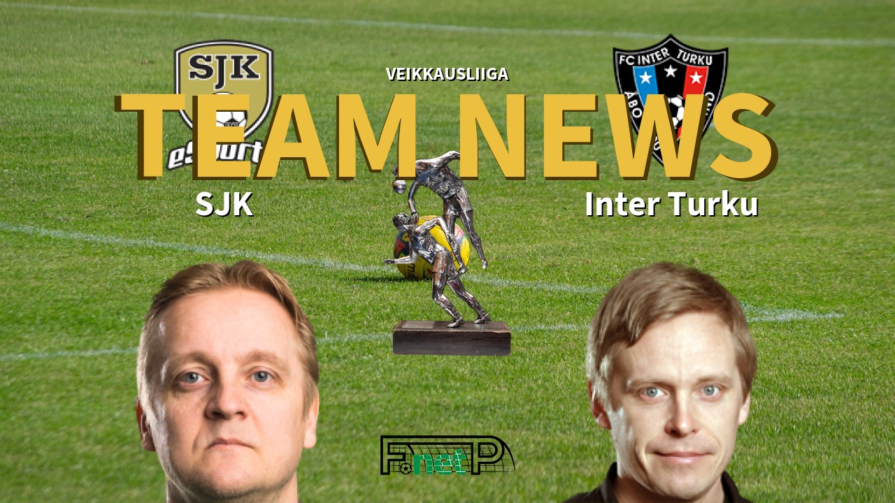 Veikkausliiga News: SJK vs FC Inter Turku Confirmed Line-ups