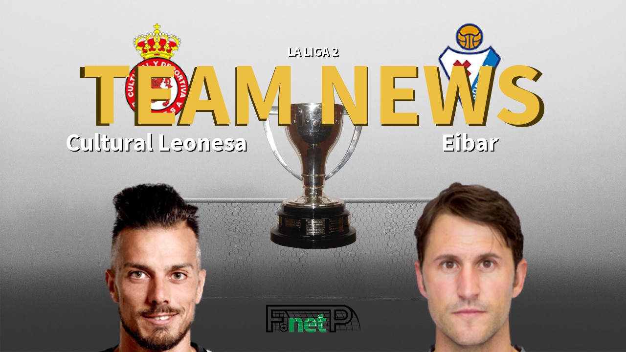 La Liga 2 News: Cultural Leonesa vs Eibar Confirmed Line-ups