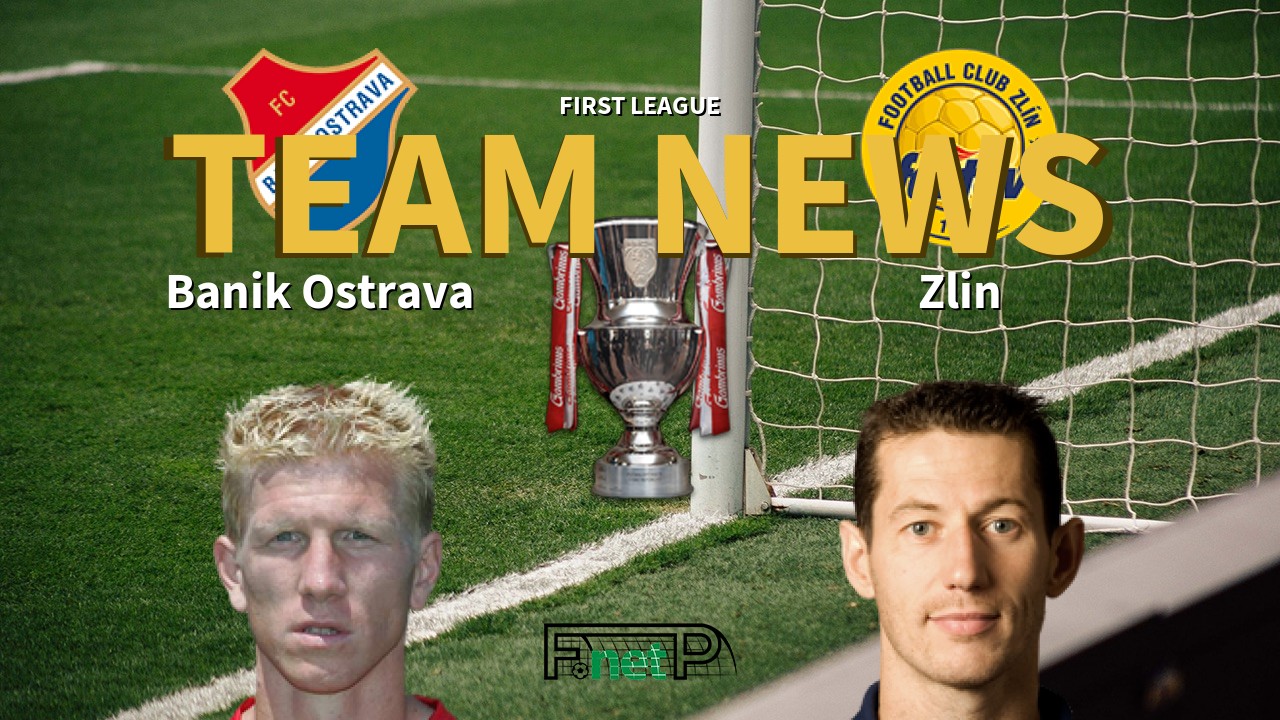 First League News: Baník Ostrava vs Tescoma Zlín Confirmed Line-ups