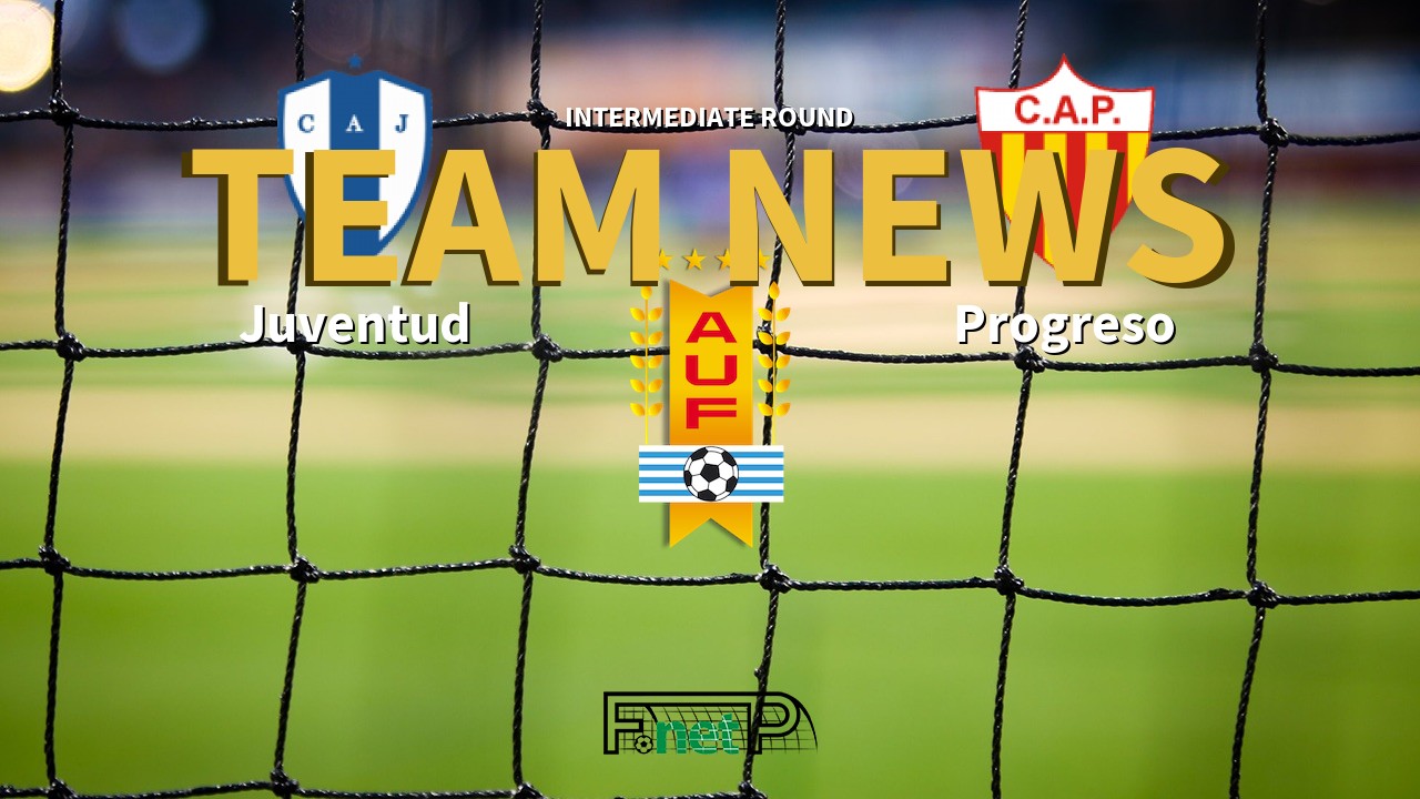 Intermediate Round News: Juventud vs Progreso Confirmed Line-ups